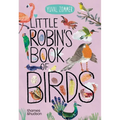 Little Robin's Book of Birds - Board Book