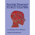 Knowledge Management and Intellectual Capital Excellence Awards 2015: An Anthology of Case Histories - Paperback