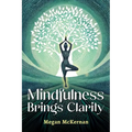 Mindfulness Brings Clarity - Paperback