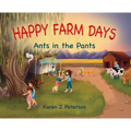 Happy Farm Days: Ants in the Pants - Hardcover