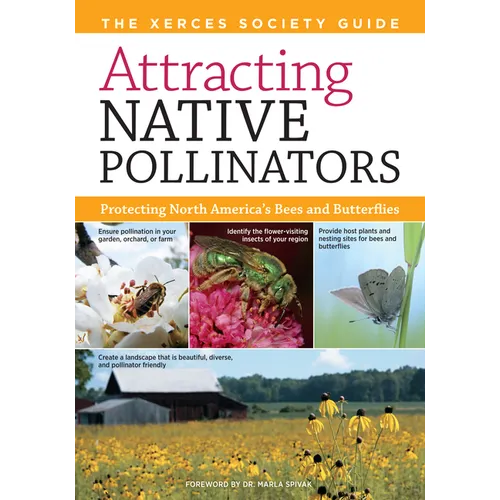 Attracting Native Pollinators: The Xerces Society Guide Protecting North America's Bees and Butterflies - Paperback