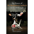 The Power of The Breakdown, Setback & Breakthrough - Hardcover