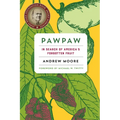 Pawpaw: In Search of America's Forgotten Fruit - Paperback