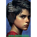 The Boy Who Saves The World - Paperback