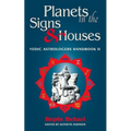 Planets in the Signs and Houses: Vedic Astrologer's Handbook Vol. II - Paperback