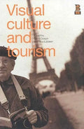 Visual Culture and Tourism - Paperback