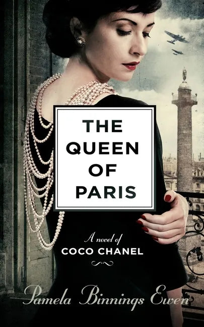 The Queen of Paris: A Novel of Coco Chanel - Hardcover