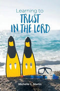 Learning to Trust in the Lord - Paperback