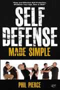 Self Defense Made Simple: Easy and Effective Self Protection Whatever Your Age, Size or Skill! - Paperback