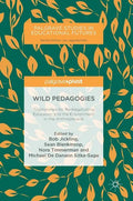 Wild Pedagogies: Touchstones for Re-Negotiating Education and the Environment in the Anthropocene - Hardcover