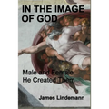 In the Image of God: Male and Female He Created Them - Paperback