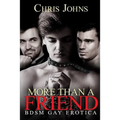 More Than A Friend: BDSM Gay Erotica - Paperback