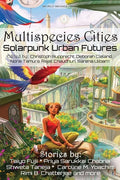 Multispecies Cities: Solarpunk Urban Futures - Paperback