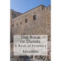 The Book of Daniel: A Book of Prophecy - Paperback