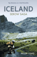 Iceland Serow Saga: Big Adventures on a Small Motorbike - Paperback