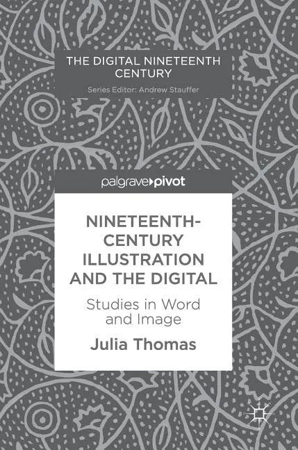 Nineteenth-Century Illustration and the Digital: Studies in Word and Image - Hardcover