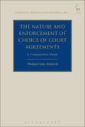 The Nature and Enforcement of Choice of Court Agreements: A Comparative Study - Paperback
