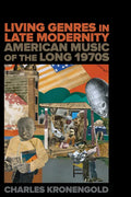 Living Genres in Late Modernity: American Music of the Long 1970s - Paperback