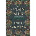 The Challenge of the Mind: An Essential Guide to Buddha's Teachings: Zen, Karma, and Enlightenment - Paperback