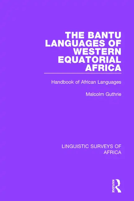 The Bantu Languages of Western Equatorial Africa: Handbook of African Languages - Paperback