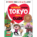 A Manga Lover's Tokyo Travel Guide: My Favorite Things to See and Do in Japan - Paperback