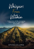 Whispers from Within: Collection of Life Changing Messages to Help Light Your Path - Hardcover