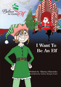 I Want To be An Elf - Paperback