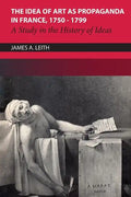 The Idea of Art as Propaganda in France, 1750-1799: A Study in the History of Ideas - Paperback