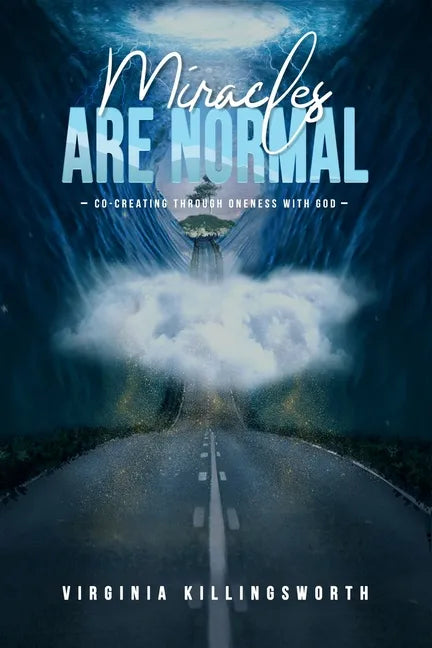 Miracles Are Normal: Co-Creating Through Oneness With God - Paperback
