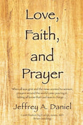 Love, Faith, and Prayer: "When all was grim and the news seemed to worsen, prayers around the world came pouring in, letting all know that God - Paperback