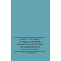 Cassell's Dictionary of French Synonyms Arranged in Groups for the Convenience of English Students - Hardcover