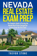 Nevada Real Estate Exam Prep: The Complete Guide to Passing the Nevada Real Estate Salesperson License Exam the First Time! - Paperback