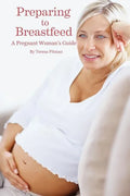 Preparing to Breastfeed: A Pregnant Woman's Guide - Paperback