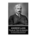 Andrew Lang - Tales of Troy and Greece: "The love of books, the golden key, that opens the enchanted door" - Paperback