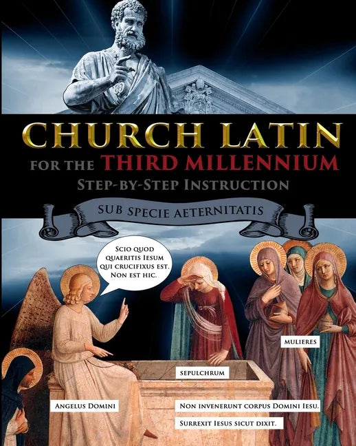 Church Latin for the Third Millennium: Step-by-Step Instruction - Sub Specie Aeternitatis - Paperback