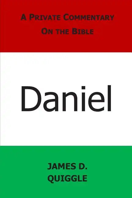 A Private Commentary on the Bible: Daniel - Paperback