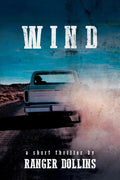 Wind: A short thriller by Ranger Dollins - Paperback