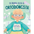 Mi Primera Visita al Ortodoncista - Paperback