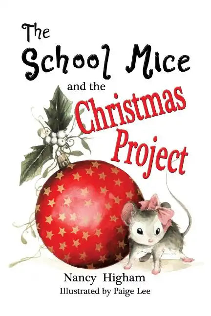 The School Mice and the Christmas Project: Book 2 For both boys and girls ages 6-11 Grades: 1-5. - Paperback