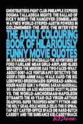 The Adult Colouring Book of Hilariously Funny Movie Quotes: An Fun Way to Relax and Pass the Time - Paperback