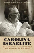 Carolina Israelite: How Harry Golden Made Us Care about Jews, the South, and Civil Rights - Paperback