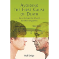 Avoiding the First Cause of Death: Can We Live Longer and Better? - Hardcover