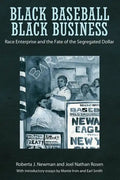 Black Baseball, Black Business: Race Enterprise and the Fate of the Segregated Dollar - Paperback