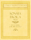 Sonata Eroica No.2 - Set to Music for Organ Solo - Op.151 - Paperback