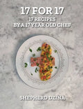 17 for 17, 17 Recipes by a 17 year old Chef - Hardcover