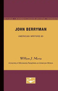 John Berryman - American Writers 85: University of Minnesota Pamphlets on American Writers - Paperback