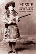 Missie: The Life and Times of Annie Oakley - Paperback