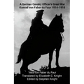 A German Cavalry Officer's Great War: Konrad von Faber du Faur 1914-1918 - Paperback