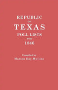 Republic of Texas: Poll Lists for 1846 - Paperback