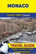 Monaco Travel Guide (Quick Trips Series): Sights, Culture, Food, Shopping & Fun - Paperback
